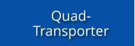 Quad-Transporter